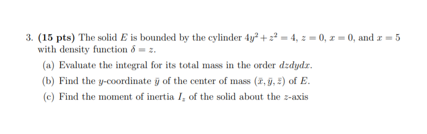 Solved 3. (15 pts) The solid E is bounded by the cylinder | Chegg.com