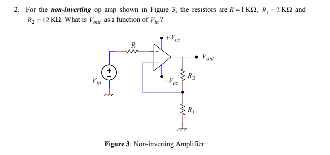 Solved 2. For the non-inverting op amp shown in Figure 3, | Chegg.com