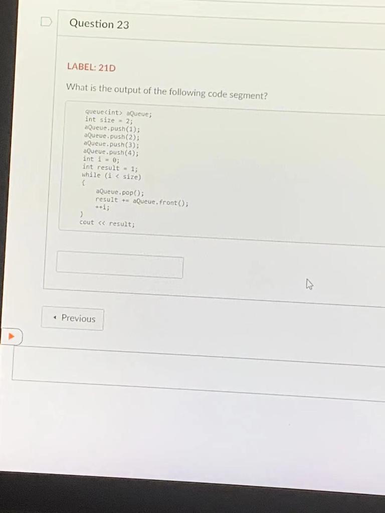 Solved Question 23 LABEL: 21D What is the output of the | Chegg.com