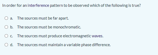 Solved In order for an interference pattern to be observed | Chegg.com