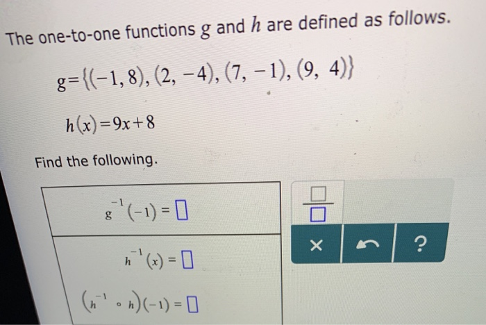 Solved The one-to-one functions g & h are defined as | Chegg.com