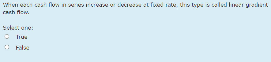 Solved When each cash flow in series increase or decrease at | Chegg.com
