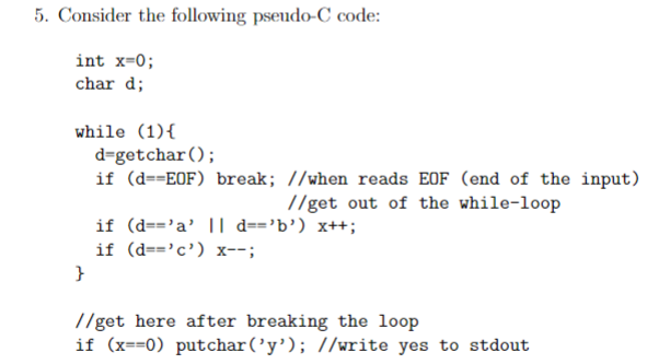 Solved Consider the following pseudo-C code: int x=0; char | Chegg.com