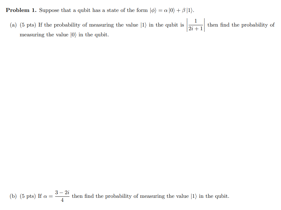 Solved Problem 1. Suppose That A Qubit Has A State Of The | Chegg.com