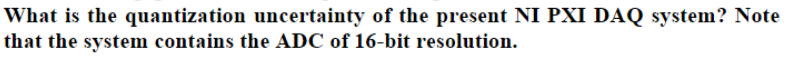 What is the quantization uncertainty of the present | Chegg.com