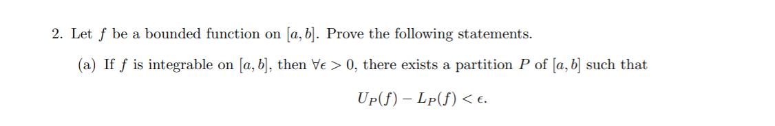 Solved 2. Let F Be A Bounded Function On [a,b]. Prove The | Chegg.com