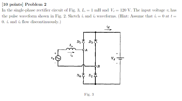 Solved [10 points] Problem 1 In the single-phase diode | Chegg.com