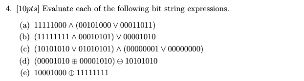 Solved 4. [10pts Evaluate each of the following bit string | Chegg.com