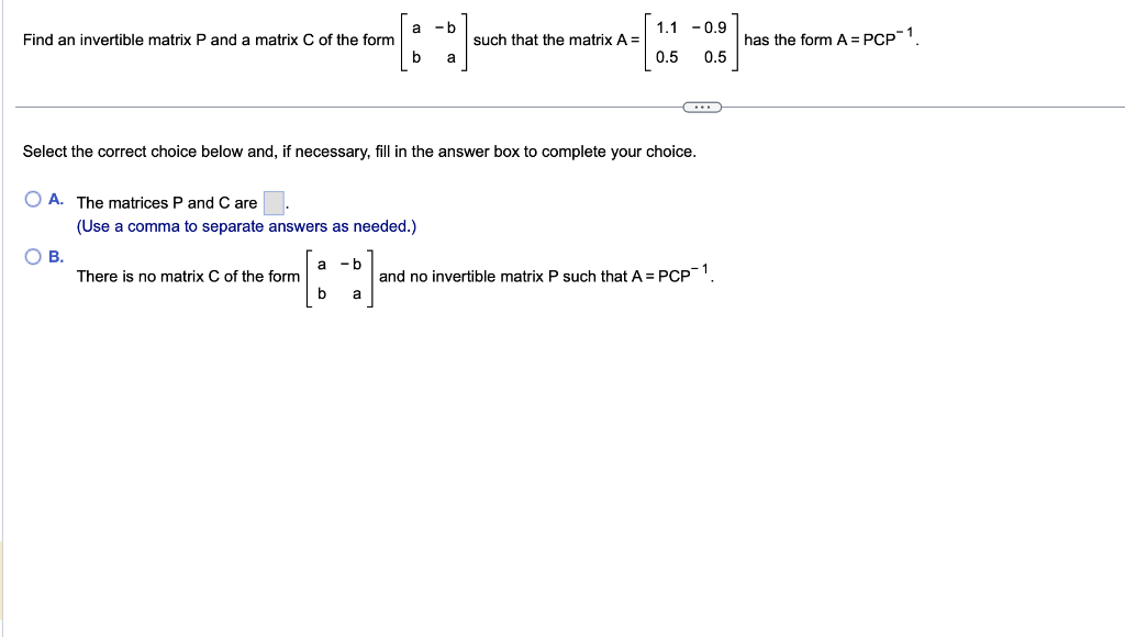 Solved Find an invertible matrix P and a matrix C of the | Chegg.com