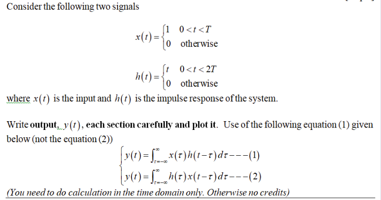 Solved Consider the following two signals x(t)= (1 0 | Chegg.com