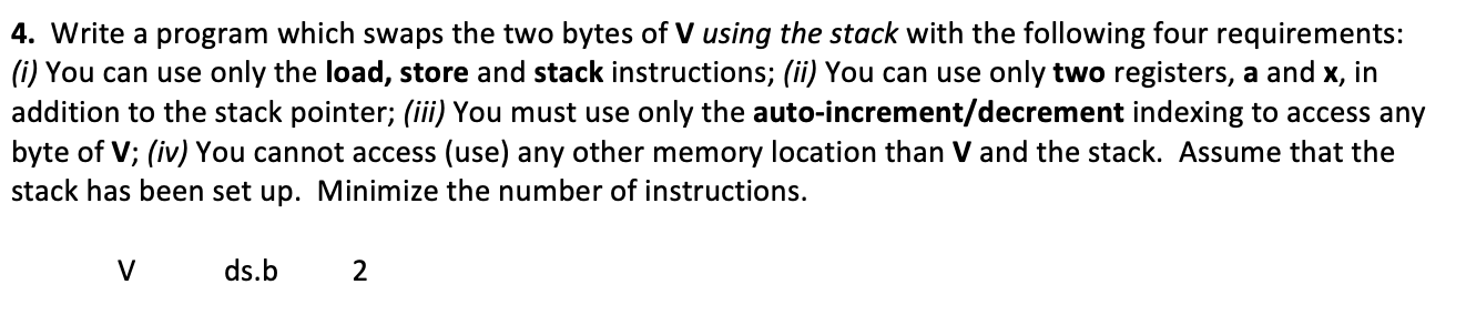 Solved 4. Write a program which swaps the two bytes of V | Chegg.com