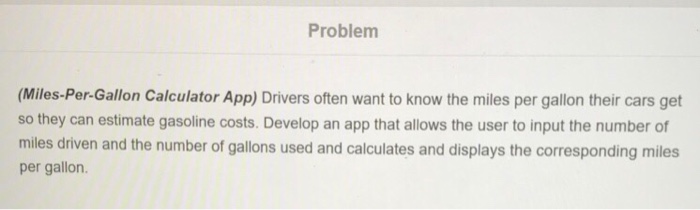 solved-problem-miles-per-gallon-calculator-app-drivers-chegg