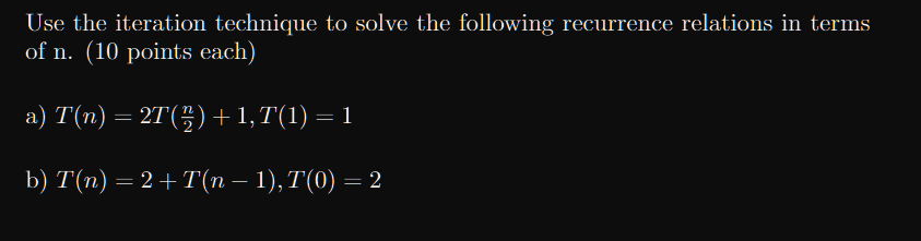 Solved Use the iteration technique to solve the following | Chegg.com