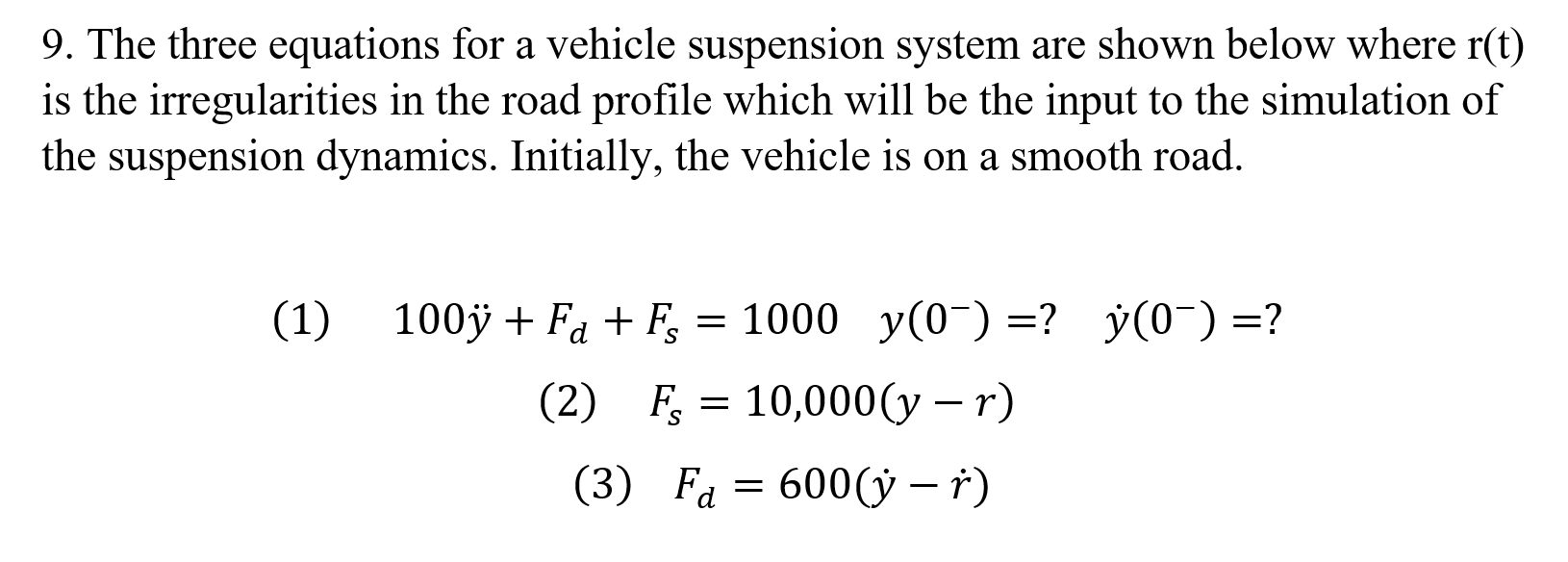 Solved 9. The three equations for a vehicle suspension