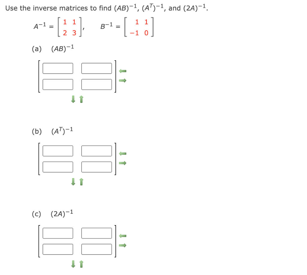 Solved Use The Inverse Matrices To Find Ab−1at−1 And 5514