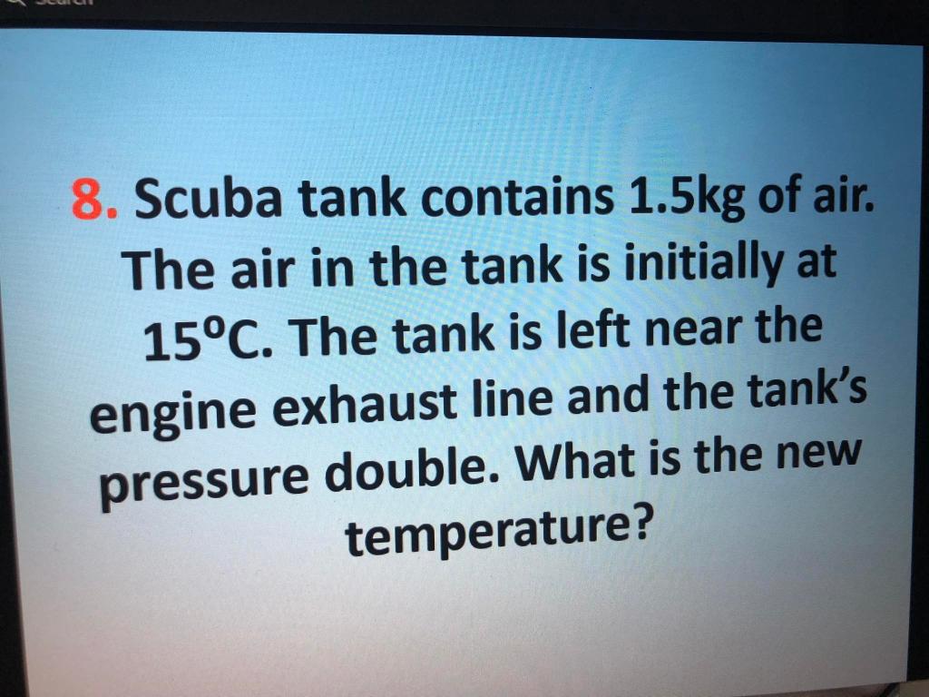 Solved 8. Scuba tank contains 1.5kg of air. The air in the
