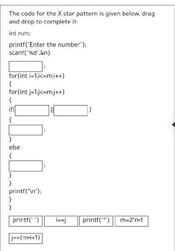Solved The code for the X star pattern is given below, drag | Chegg.com