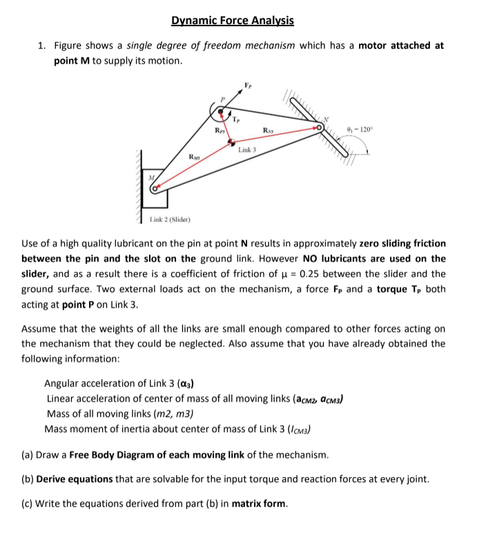 1. Figure shows a single degree of freedom mechanism which has a motor attached at point \( M \) to supply its motion.

Use o