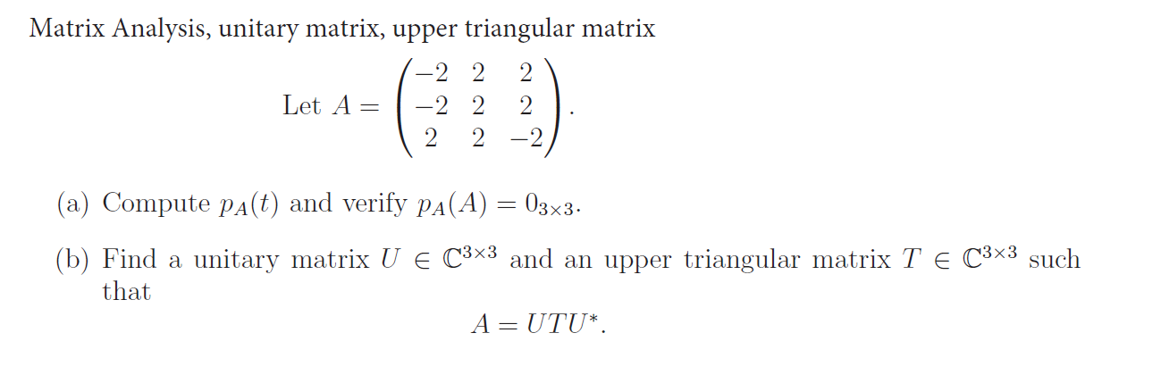 Solved Matrix Analysis, unitary matrix, upper triangular | Chegg.com