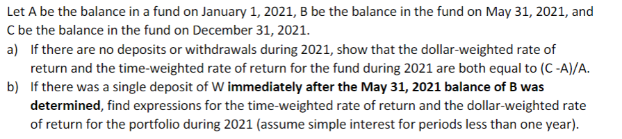 Solved Let A be the balance in a fund on January 1, 2021, B | Chegg.com