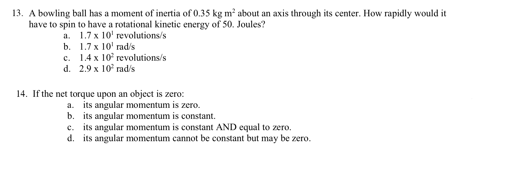 Solved a. 13. A bowling ball has a moment of inertia of 0.35