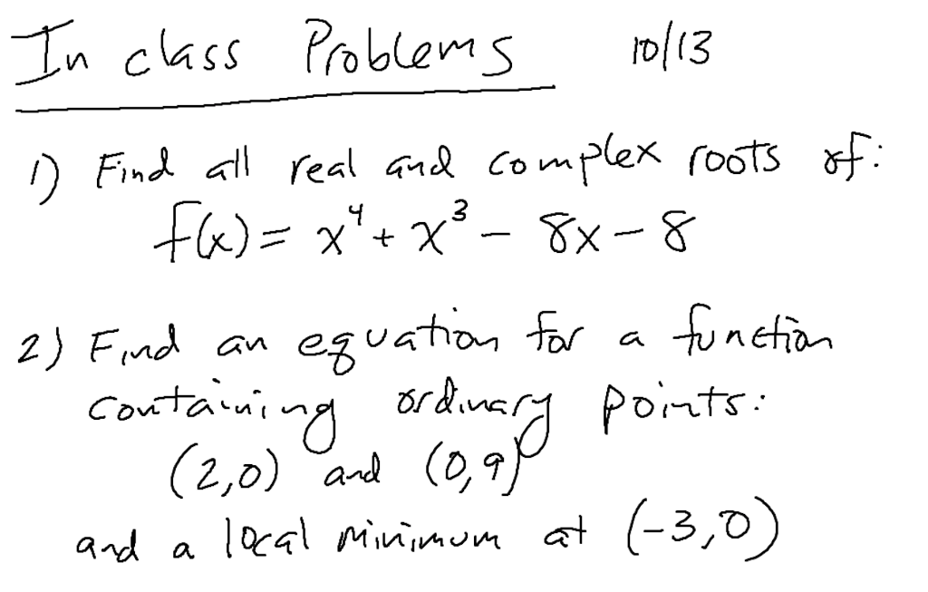 Solved In class Problems 10/13 1) Find all real and complex | Chegg.com