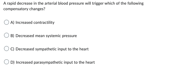 Solved A rapid decrease in the arterial blood pressure will | Chegg.com