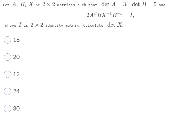 Solved Let A, B, X Be 2 X 2 Matrices Such That Det A=3, Det | Chegg.com