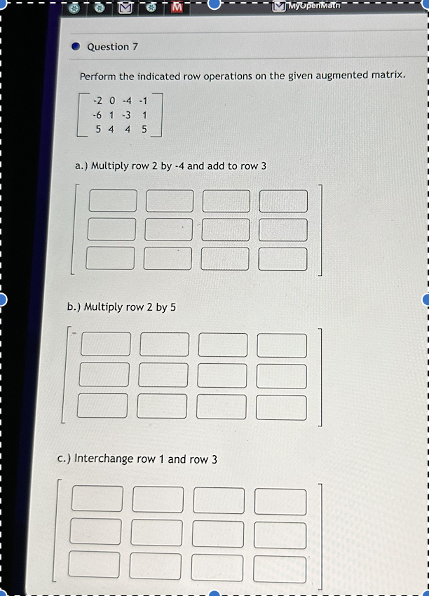 Solved Perform the indicated row operations on the given Chegg