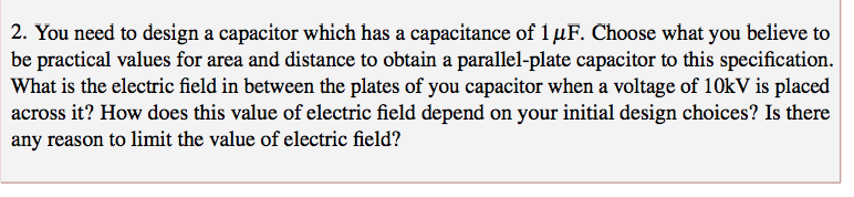 Solved 2. You need to design a capacitor which has a | Chegg.com
