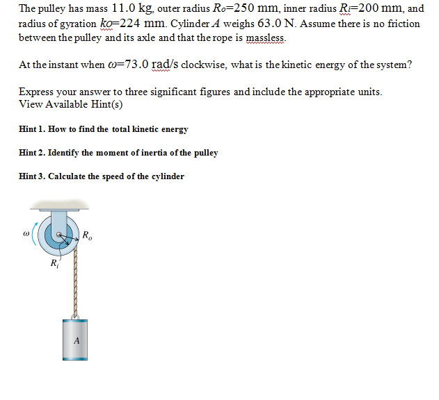 Solved The pulley has mass 11.0 kg, outer radius Ro 250 mm,