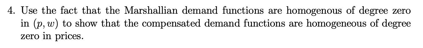 Solved 4. Use the fact that the Marshallian demand functions | Chegg.com