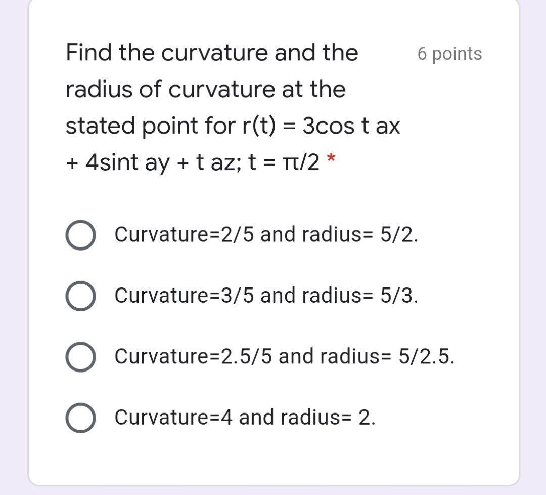 Solved Find the curvature and the 6 points radius of | Chegg.com