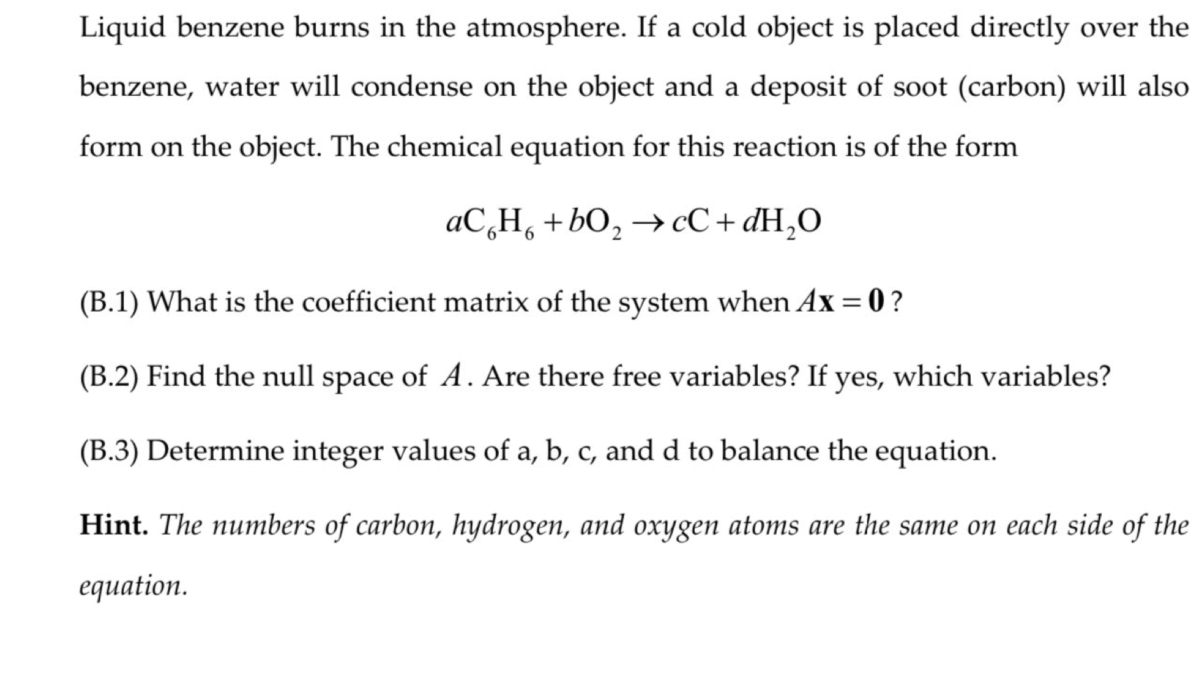 Solved Liquid benzene burns in the atmosphere. If a cold