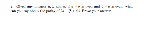 Solved 2. Given Any Integers A, B, And C, If A - B Is Even | Chegg.com