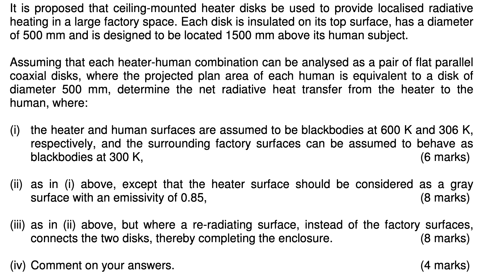Solved It is proposed that ceilingmounted heater disks be