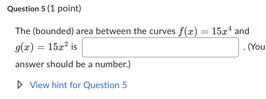 Solved Question 5 (1 ﻿point)The (bounded) ﻿area between the | Chegg.com