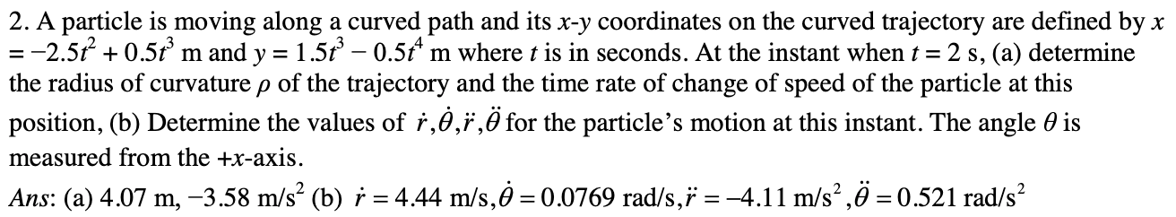 Solved = 2. A particle is moving along a curved path and its | Chegg.com