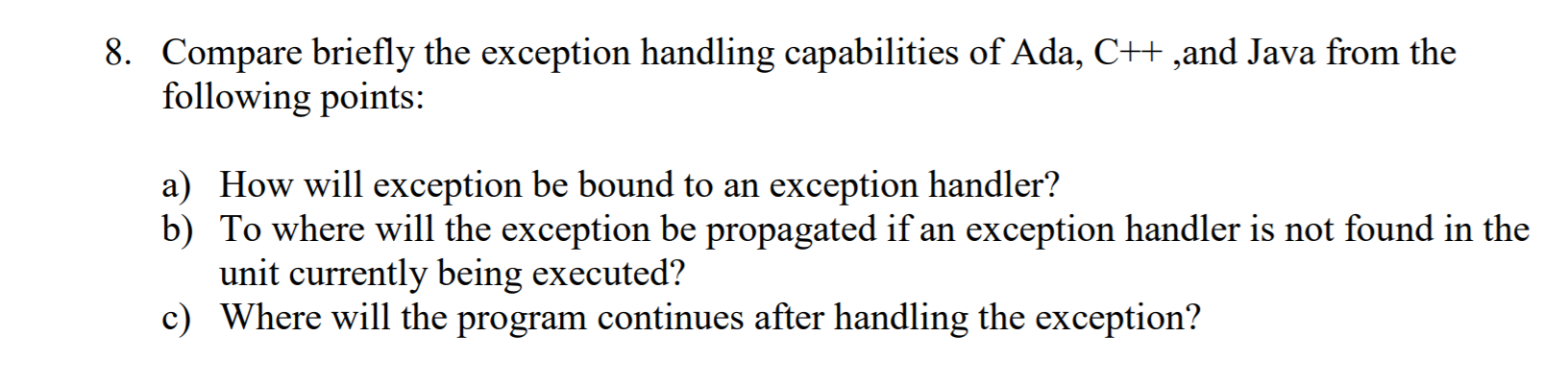 Solved 8. Compare briefly the exception handling | Chegg.com