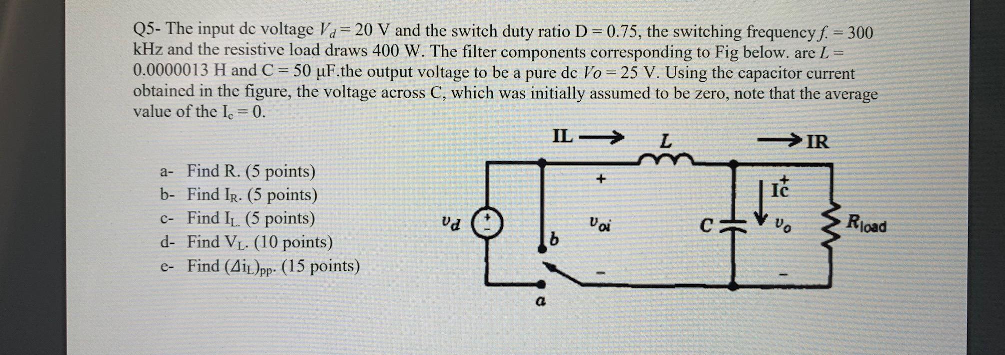 Solved Q5- The input dc voltage Vd = 20 V and the switch | Chegg.com