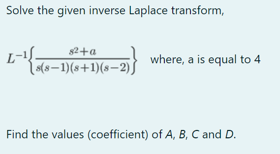 Solved Solve The Given Inverse Laplace Transform, $2+a | Chegg.com