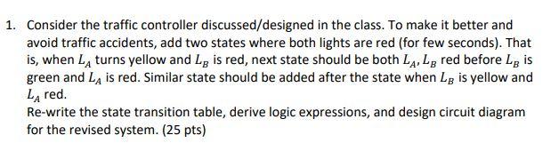 Solved 1. Consider the traffic controller discussed/designed | Chegg.com