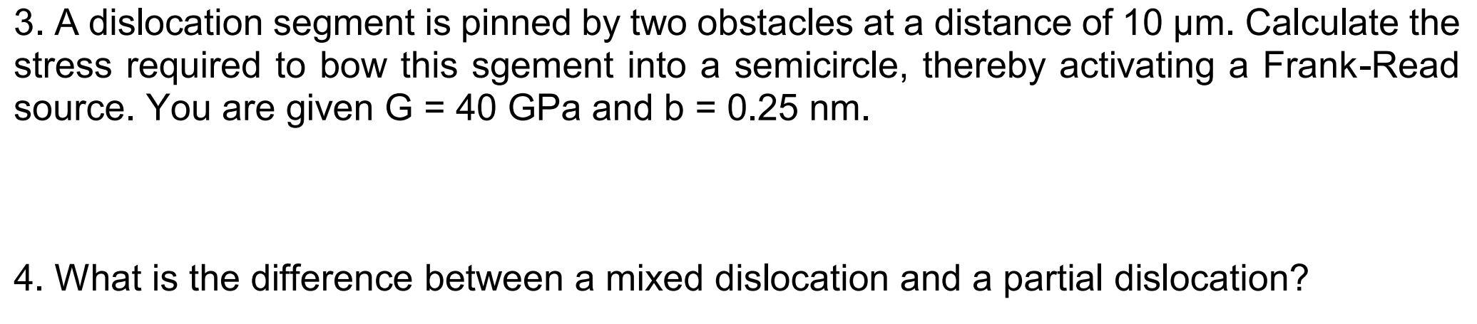 Solved 3. A dislocation segment is pinned by two obstacles | Chegg.com