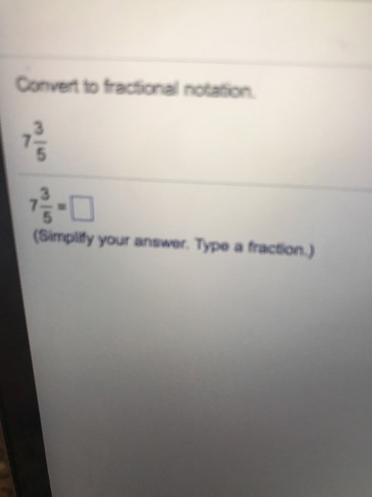 Solved Convert to fractional notation (Simplify your answer. | Chegg.com