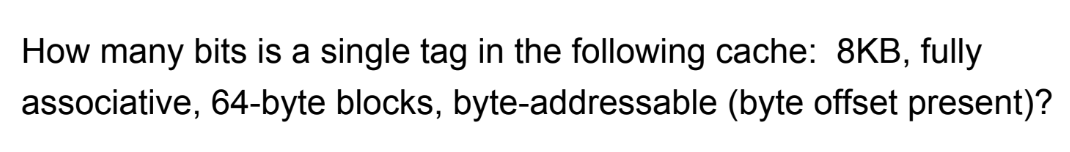 Solved How many bits is a single tag in the following cache: | Chegg.com