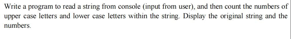 Solved Write a program to read a string from console (input | Chegg.com