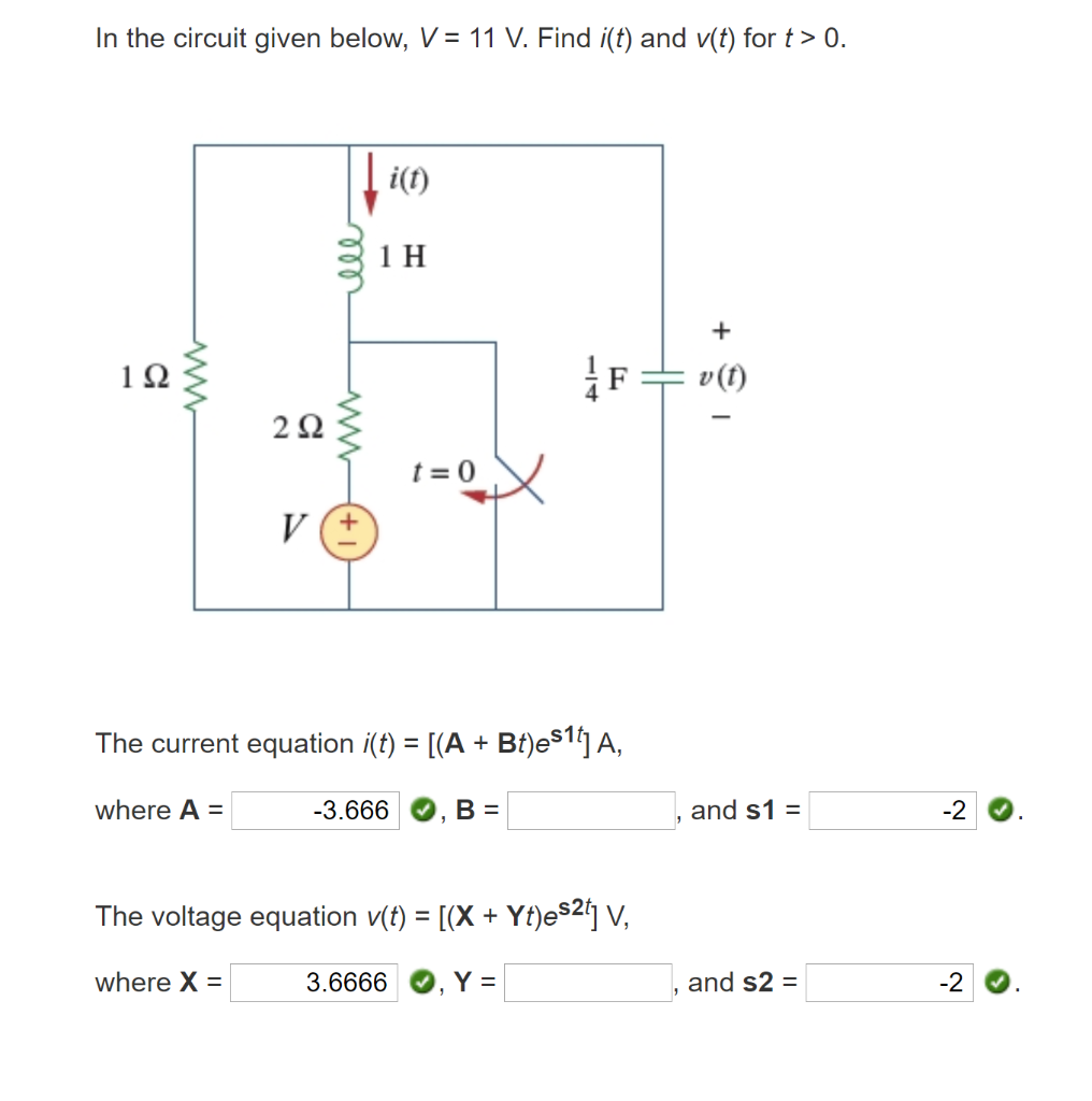 Solved In the circuit given below, V = 11 V. Find i(t) and | Chegg.com