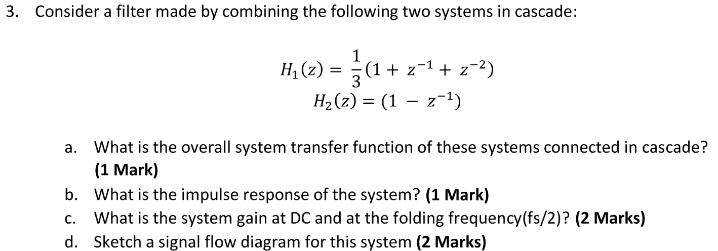 Solved 3. Consider a filter made by combining the following | Chegg.com