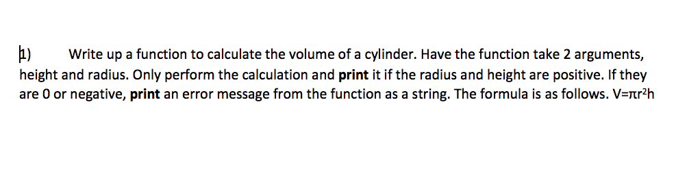Solved b) Write up a function to calculate the volume of a | Chegg.com
