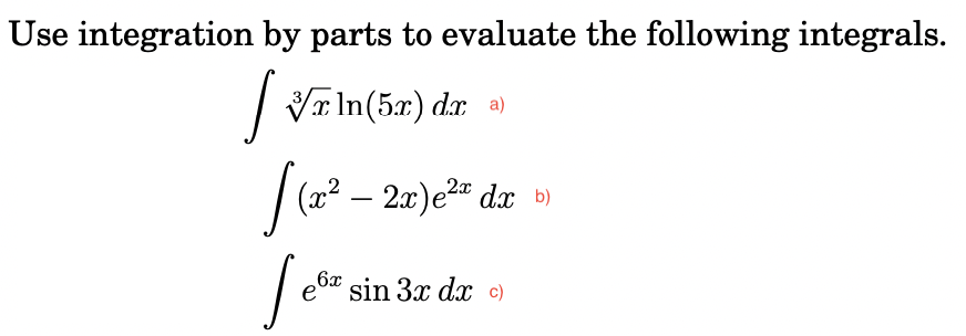 Solved Use integration by parts to evaluate the following | Chegg.com